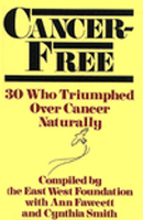 Cancer Free: 30 Who Triumphed Over Cancer Naturally